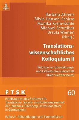 Barbara Ahrens, Silvia Hansen-Schirra - Translationswissenschaftliches Kolloquium II, Inbunden