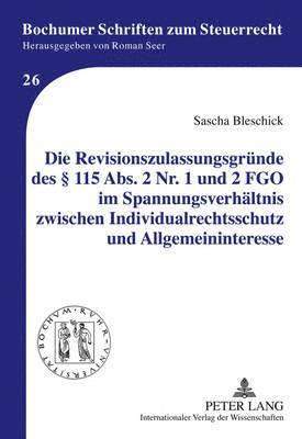 Die Revisionszulassungsgruende Des  115 Abs. 2 Nr. 1 Und 2 Fgo Im Spannungsverhaeltnis Zwischen Individualrechtsschutz Und Allgemeininteresse 1