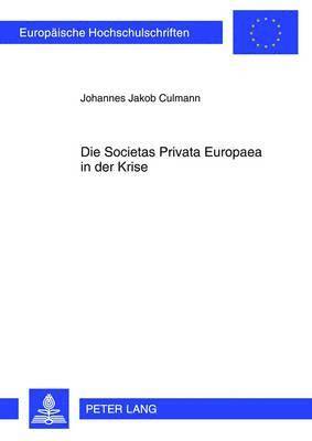 Die Societas Privata Europaea in Der Krise 1