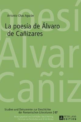 Antonio Chas Aguión, Christian Von Tschilschke - Poesía de Álvaro de Cañizares, Inbunden