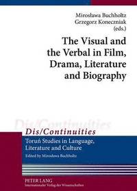 bokomslag The Visual and the Verbal in Film, Drama, Literature and Biography