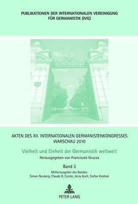 Simon Neuberg, Jerzy Koch, Claude D Conter, Franciszek Grucza - Akten Des XII. Internationalen Germanistenkongresses Warschau 2010- Vielheit Und Einheit Der Germanistik Weltweit, Inbunden