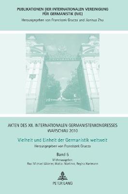 bokomslag Akten des XII. Internationalen Germanistenkongresses Warschau 2010- Vielheit und Einheit der Germanistik weltweit