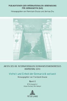 bokomslag Akten des XII. Internationalen Germanistenkongresses Warschau 2010- Vielheit und Einheit der Germanistik weltweit