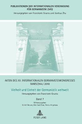 Akten des XII. Internationalen Germanistenkongresses Warschau 2010- Vielheit und Einheit der Germanistik weltweit 1