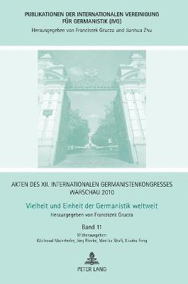 bokomslag Akten des XII. Internationalen Germanistenkongresses Warschau 2010- Vielheit und Einheit der Germanistik weltweit