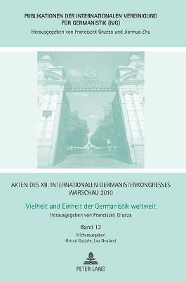 bokomslag Akten des XII. Internationalen Germanistenkongresses Warschau 2010- Vielheit und Einheit der Germanistik weltweit