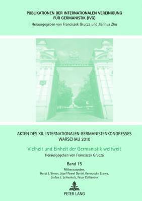 Franciszek Grucza, Peter Colliander, Józef Darski, Kennosuke Ezawa, Stefan J Schierholz, Horst J Simon - Akten Des XII. Internationalen Germanistenkongresses Warschau 2010- Vielheit Und Einheit Der Germanistik Weltweit, Inbunden