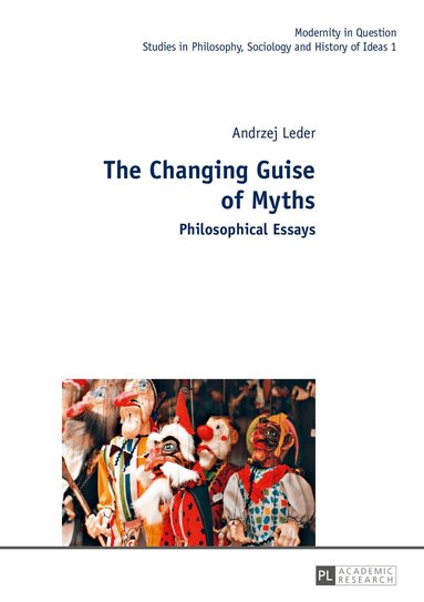 Andrzej Leder - Changing Guise of Myths, Inbunden