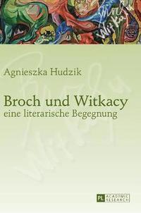 bokomslag Broch Und Witkacy - Eine Literarische Begegnung