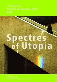 bokomslag Spectres of Utopia