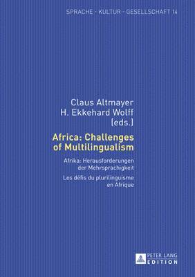 Claus Altmayer, Ekkehard Wolff, Sabine Bastian - Africa: Challenges of Multilingualism, Inbunden