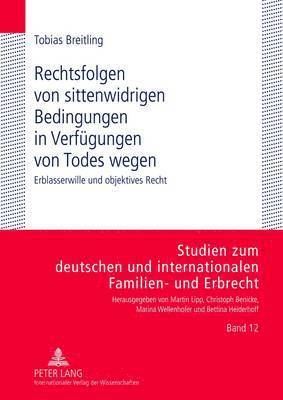 Rechtsfolgen Von Sittenwidrigen Bedingungen in Verfuegungen Von Todes Wegen 1