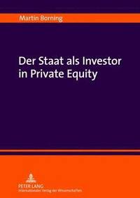bokomslag Der Staat ALS Investor in Private Equity