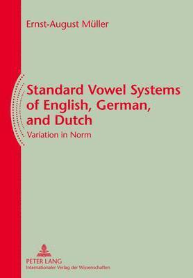 Standard Vowel Systems of English, German, and Dutch 1