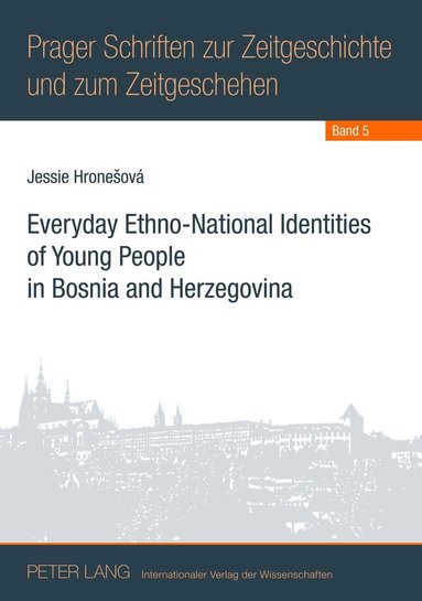 Jessie Hronesova, Jiri Vykoukal - Everyday Ethno-National Identities of Young People in Bosnia and Herzegovina, Häftad