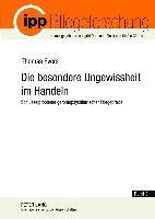 Die Besondere Ungewissheit Im Handeln