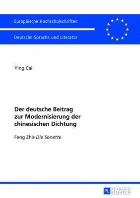 bokomslag Der deutsche Beitrag zur Modernisierung der chinesischen Dichtung