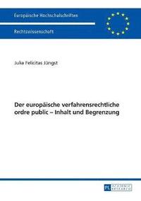 bokomslag Der europaeische verfahrensrechtliche ordre public - Inhalt und Begrenzung