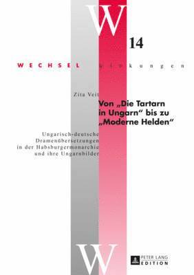 Zita Veit, Stefan Simonek - Von «Die Tartarn in Ungarn» Bis Zu «Moderne Helden», Inbunden