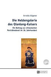 bokomslag Die Heldengalerie des Qianlong-Kaisers