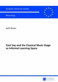 bokomslag Fazl Say and the Classical Music Stage as Informal Learning Space