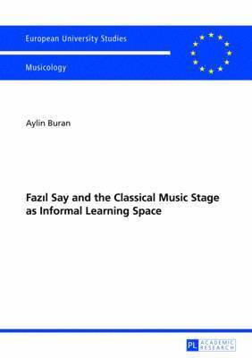 Fazl Say and the Classical Music Stage as Informal Learning Space 1