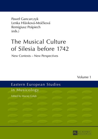 Pawel Gancarczyk, Lenka Hlávková-Mrácková - Musical Culture of Silesia before 1742, Inbunden