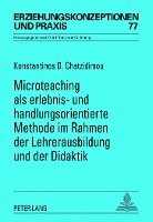 bokomslag Microteaching ALS Erlebnis- Und Handlungsorientierte Methode Im Rahmen Der Lehrerausbildung Und Der Didaktik