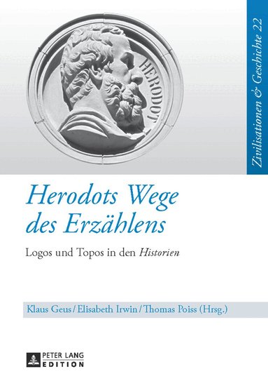 Klaus Geus, Elizabeth Irwin, Thomas Poiss - Herodots Wege des Erzaehlens, Inbunden