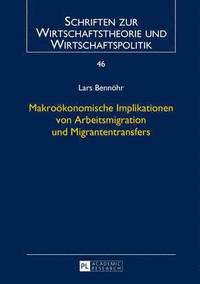 bokomslag Makrooekonomische Implikationen Von Arbeitsmigration Und Migrantentransfers
