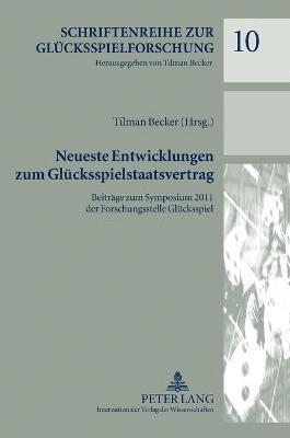 Tilman Becker - Neueste Entwicklungen zum Gluecksspielstaatsvertrag, Inbunden
