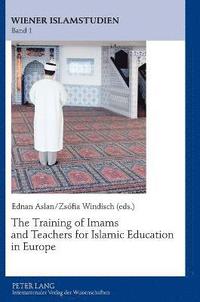 bokomslag The Training of Imams and Teachers for Islamic Education in Europe