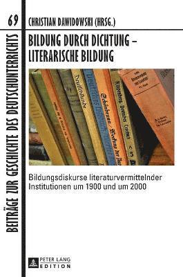 bokomslag Bildung durch Dichtung - Literarische Bildung