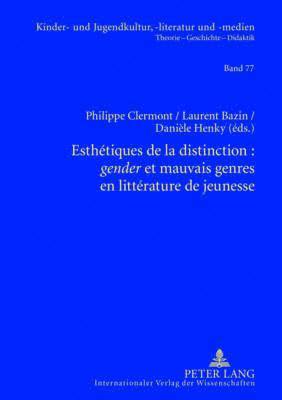 bokomslag Esthtiques de la Distinction: Gender Et Mauvais Genres En Littrature de Jeunesse