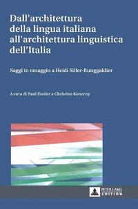 bokomslag Dall'architettura della lingua italiana all'architettura linguistica dell'Italia