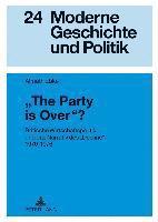 bokomslag 'The Party Is Over'?