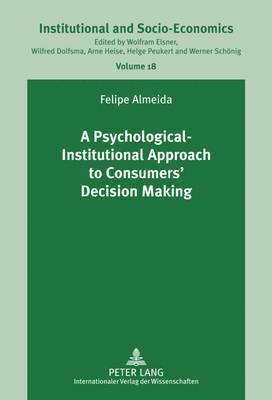 Psychological-Institutional Approach to Consumers’ Decision Making