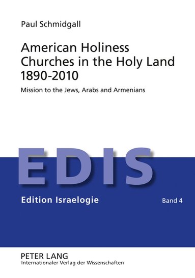 bokomslag American Holiness Churches in the Holy Land 1890-2010