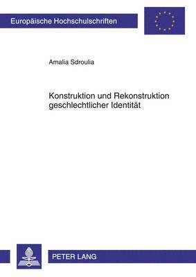 bokomslag Konstruktion Und Rekonstruktion Geschlechtlicher Identitaet