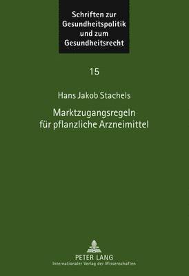 Jakob Stachels, Ingwer Ebsen - Marktzugangsregeln Fuer Pflanzliche Arzneimittel, Inbunden