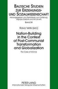 bokomslag Nation-Building in the Context of Post-Communist Transformation and Globalization