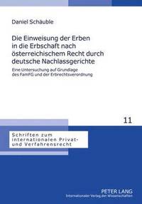 bokomslag Die Einweisung Der Erben in Die Erbschaft Nach Oesterreichischem Recht Durch Deutsche Nachlassgerichte