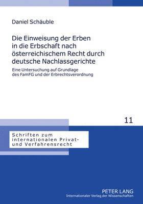 bokomslag Die Einweisung Der Erben in Die Erbschaft Nach Oesterreichischem Recht Durch Deutsche Nachlassgerichte