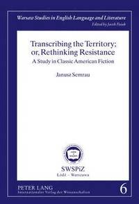 bokomslag Transcribing the Territory; or, Rethinking Resistance