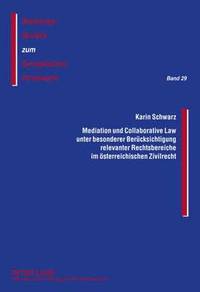 bokomslag Mediation Und Collaborative Law Unter Besonderer Beruecksichtigung Relevanter Rechtsbereiche Im Oesterreichischen Zivilrecht