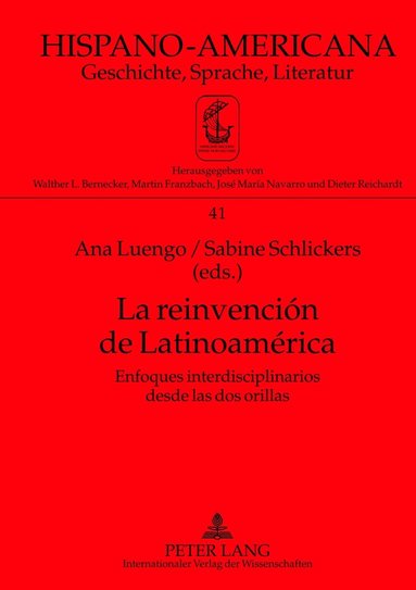 Ana Luengo, Sabine Schlickers - La reinvención de Latinoamérica, Inbunden