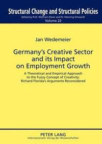 bokomslag Germanys Creative Sector and its Impact on Employment Growth