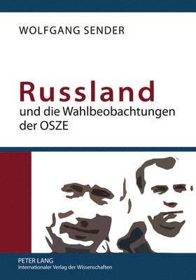 bokomslag Russland Und Die Wahlbeobachtungen Der Osze