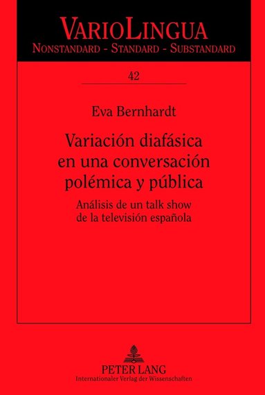Eva Bernhardt, Jens Lüdtke, Klaus J Mattheier - Variación diafásica en una conversación polémica y pública, Inbunden